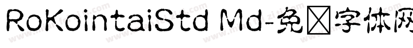 RoKointaiStd Md字体转换